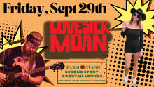 Load image into Gallery viewer, Lovesick Moan Plays the Lounge! 9/29
